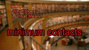 Minimum Contacts